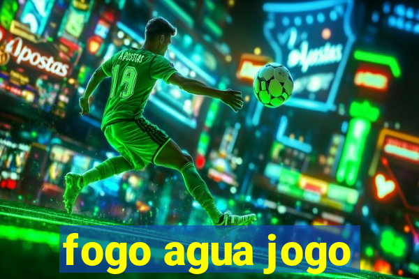 fogo agua jogo