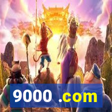 9000 .com