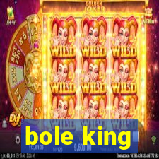 bole king