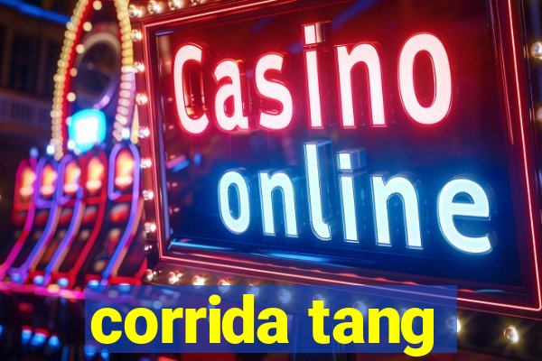 corrida tang