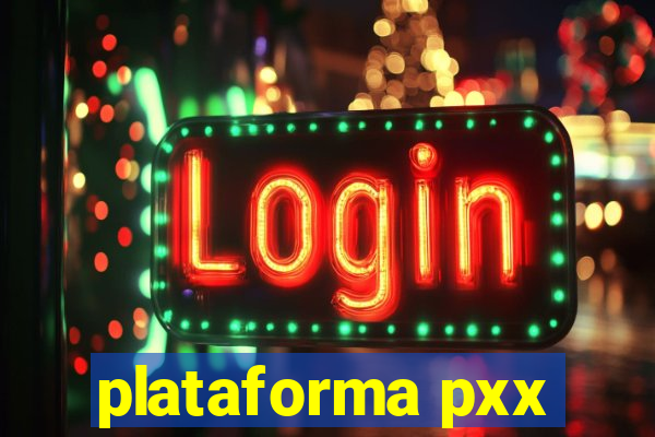 plataforma pxx