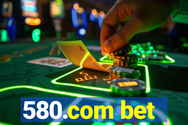 580.com bet