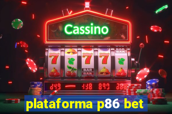 plataforma p86 bet