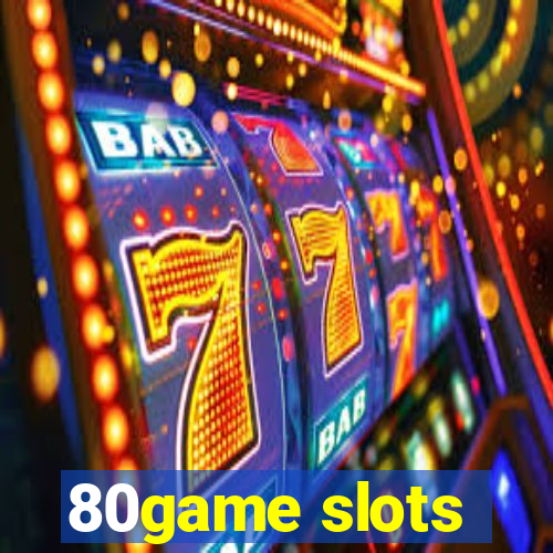 80game slots