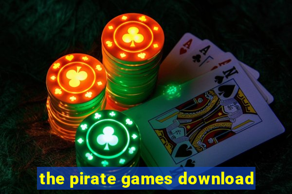 the pirate games download