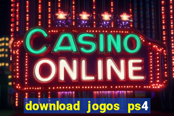 download jogos ps4 pkg pt br