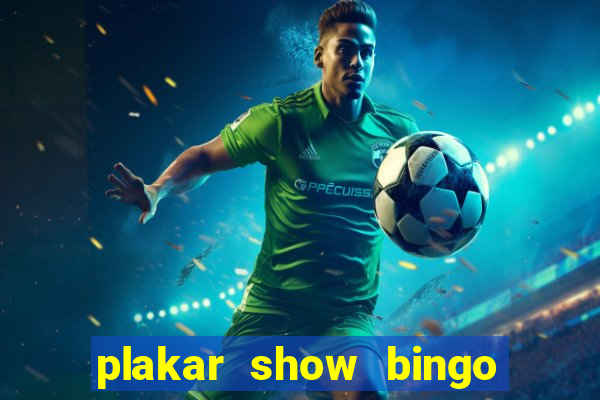 plakar show bingo ao vivo