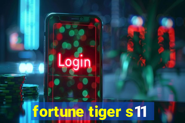 fortune tiger s11