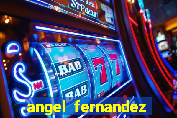 angel fernandez only fans