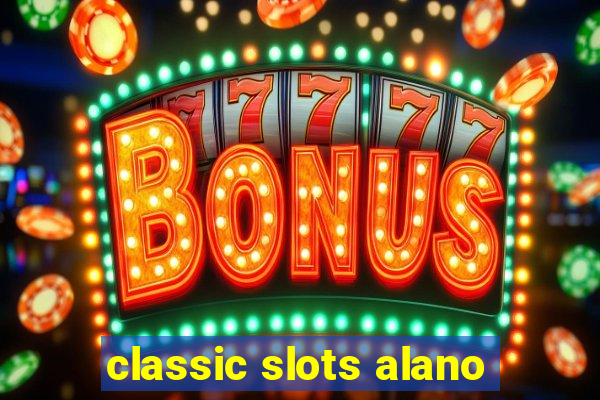 classic slots alano