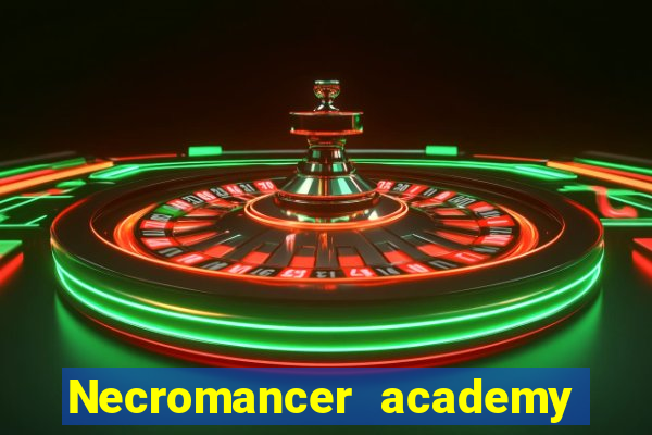 Necromancer academy and the genius summoner wiki