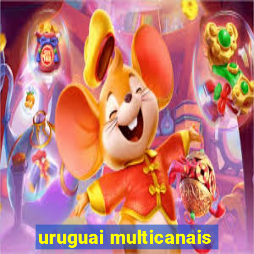 uruguai multicanais