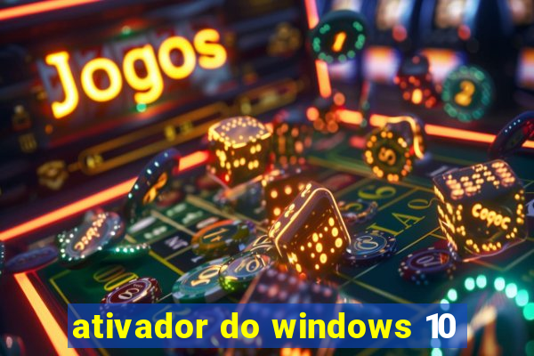 ativador do windows 10