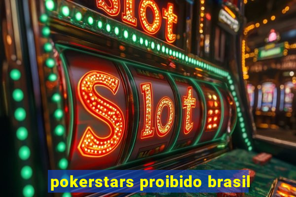 pokerstars proibido brasil