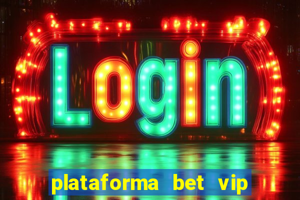 plataforma bet vip é confiável