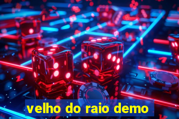 velho do raio demo