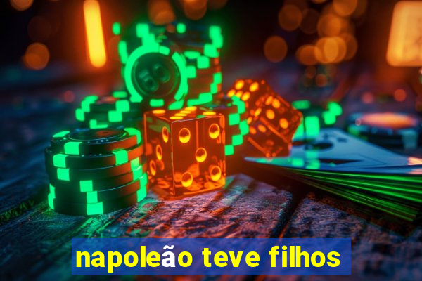 napoleão teve filhos