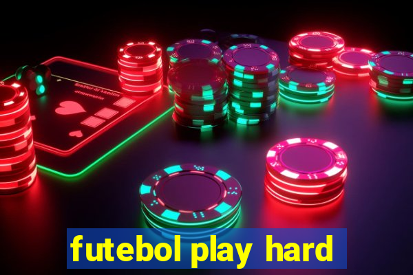 futebol play hard