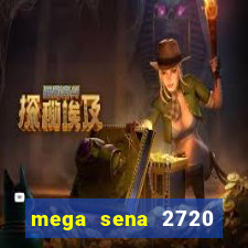 mega sena 2720 giga sena