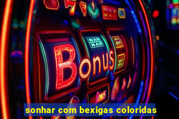 sonhar com bexigas coloridas