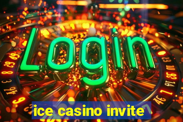 ice casino invite