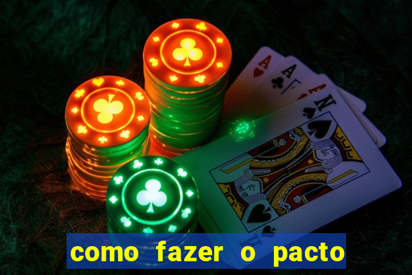 como fazer o pacto da riqueza