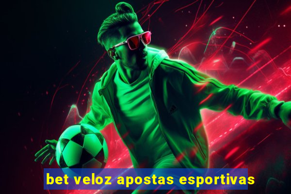 bet veloz apostas esportivas