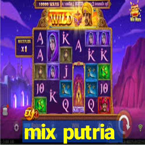 mix putria