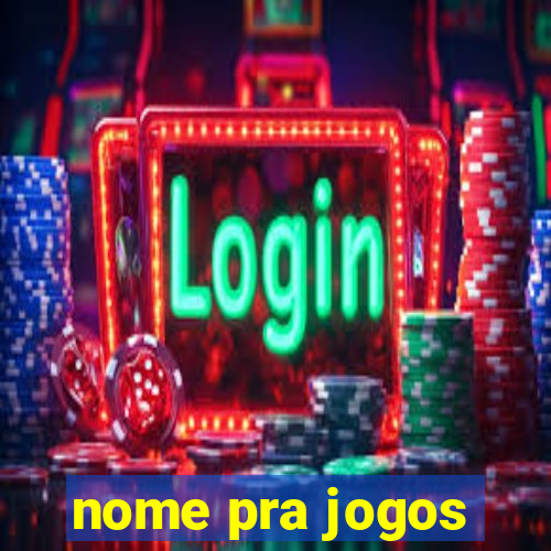 nome pra jogos