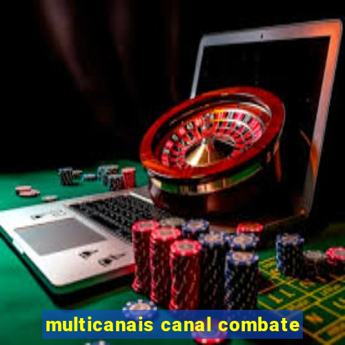 multicanais canal combate