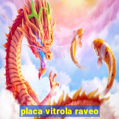 placa vitrola raveo