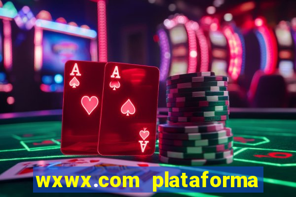 wxwx.com plataforma de jogos