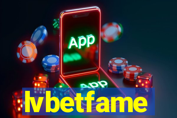 lvbetfame