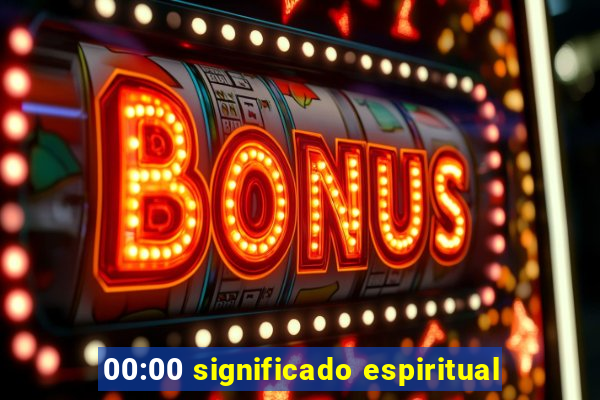 00:00 significado espiritual