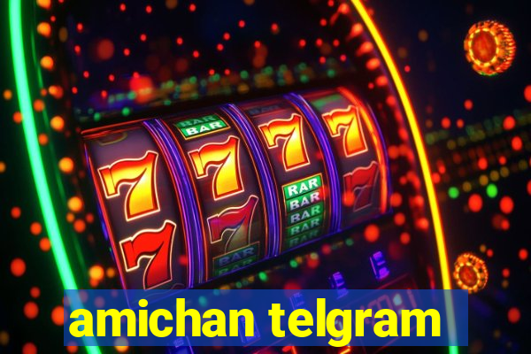 amichan telgram