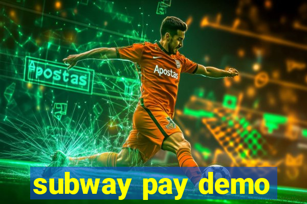 subway pay demo