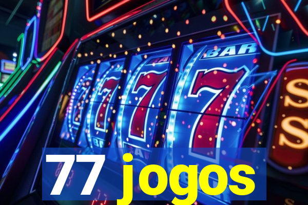 77 jogos