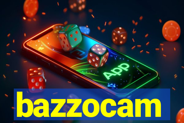 bazzocam