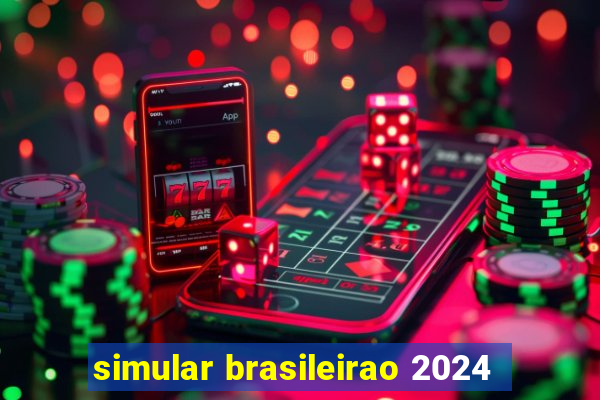 simular brasileirao 2024