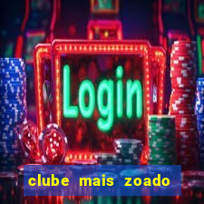 clube mais zoado do mundo