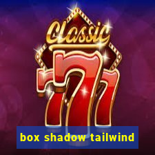 box shadow tailwind