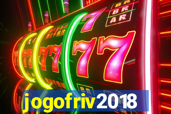 jogofriv2018