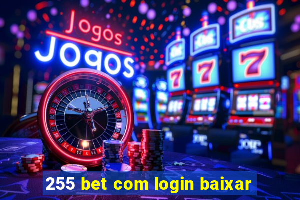 255 bet com login baixar