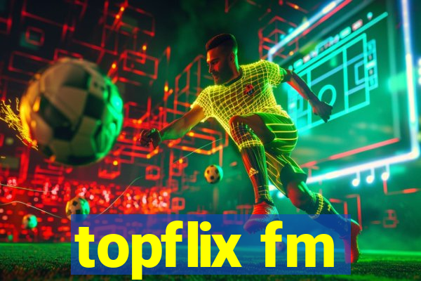 topflix fm