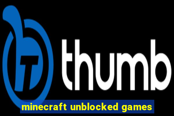 minecraft unblocked games