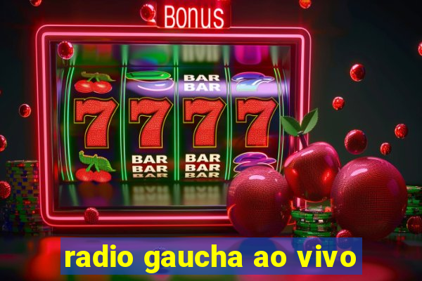 radio gaucha ao vivo