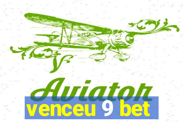 venceu 9 bet