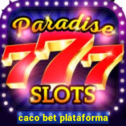 caco bet plataforma