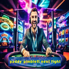 paddy pimblett next fight