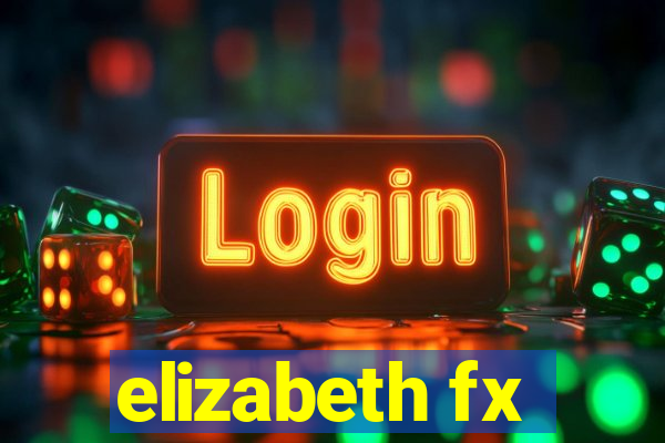 elizabeth fx